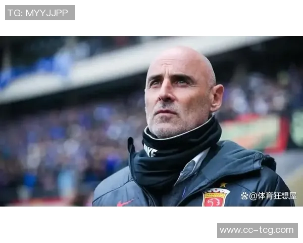 穆斯卡特坚守中超执教岗位流浪者俱乐部启动备选方案应对变数